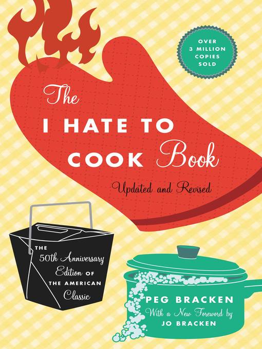 Title details for The I Hate to Cook Book by Peg Bracken - Available